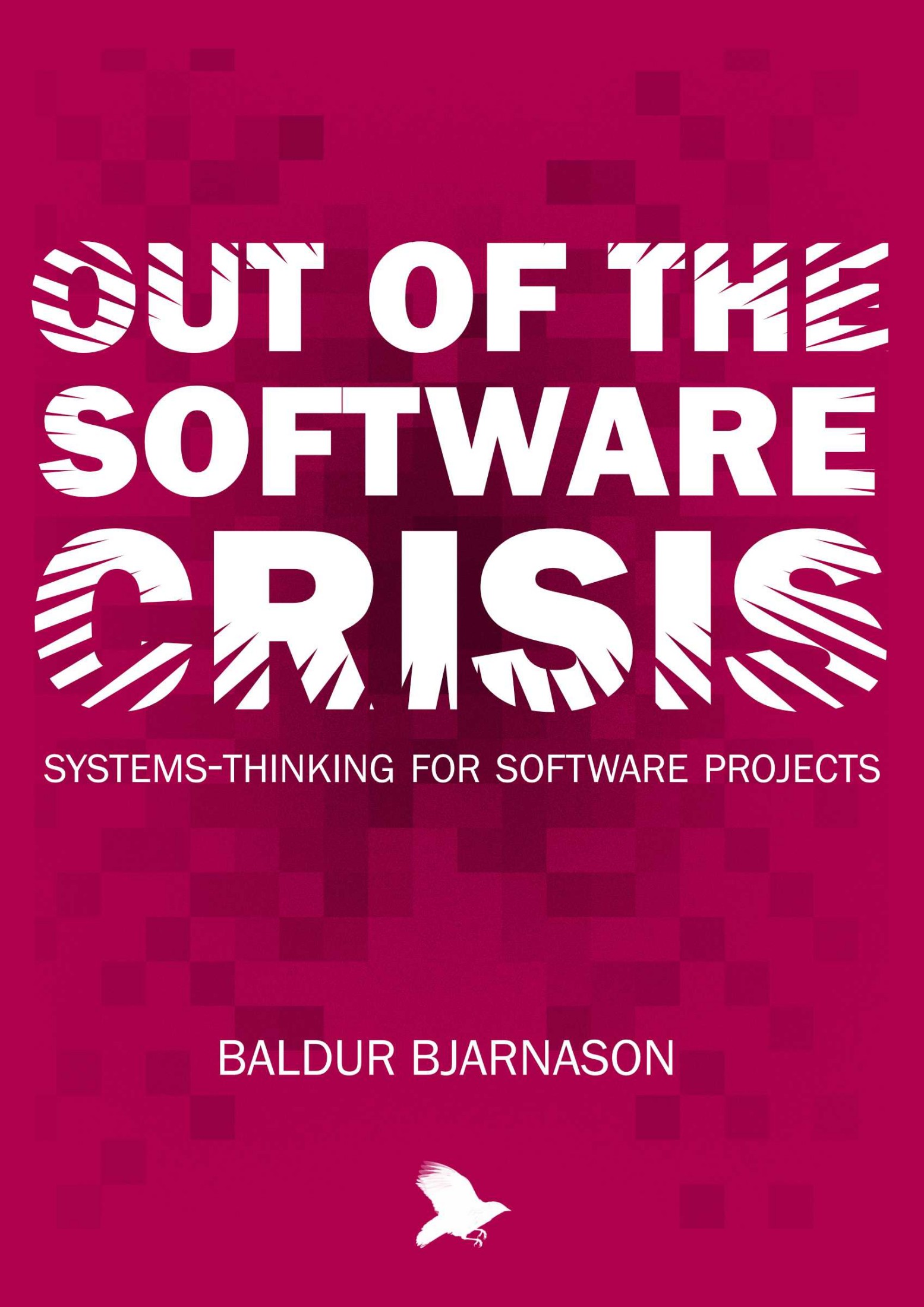 Out of the Software Crisis