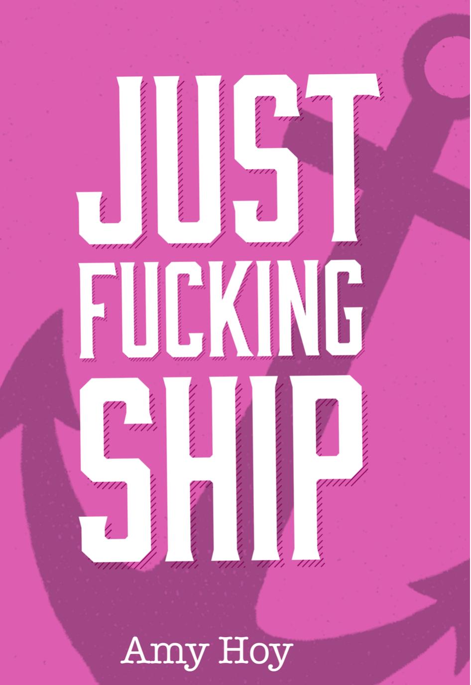Just Fucking Ship