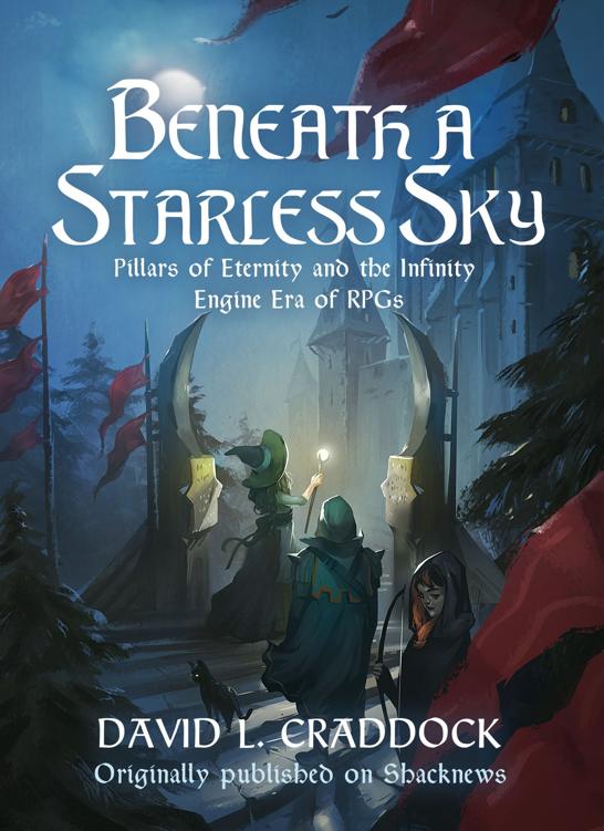 Beneath a Starless Sky: Pillars of Eternity and the Infinity Engine Era of RPGs