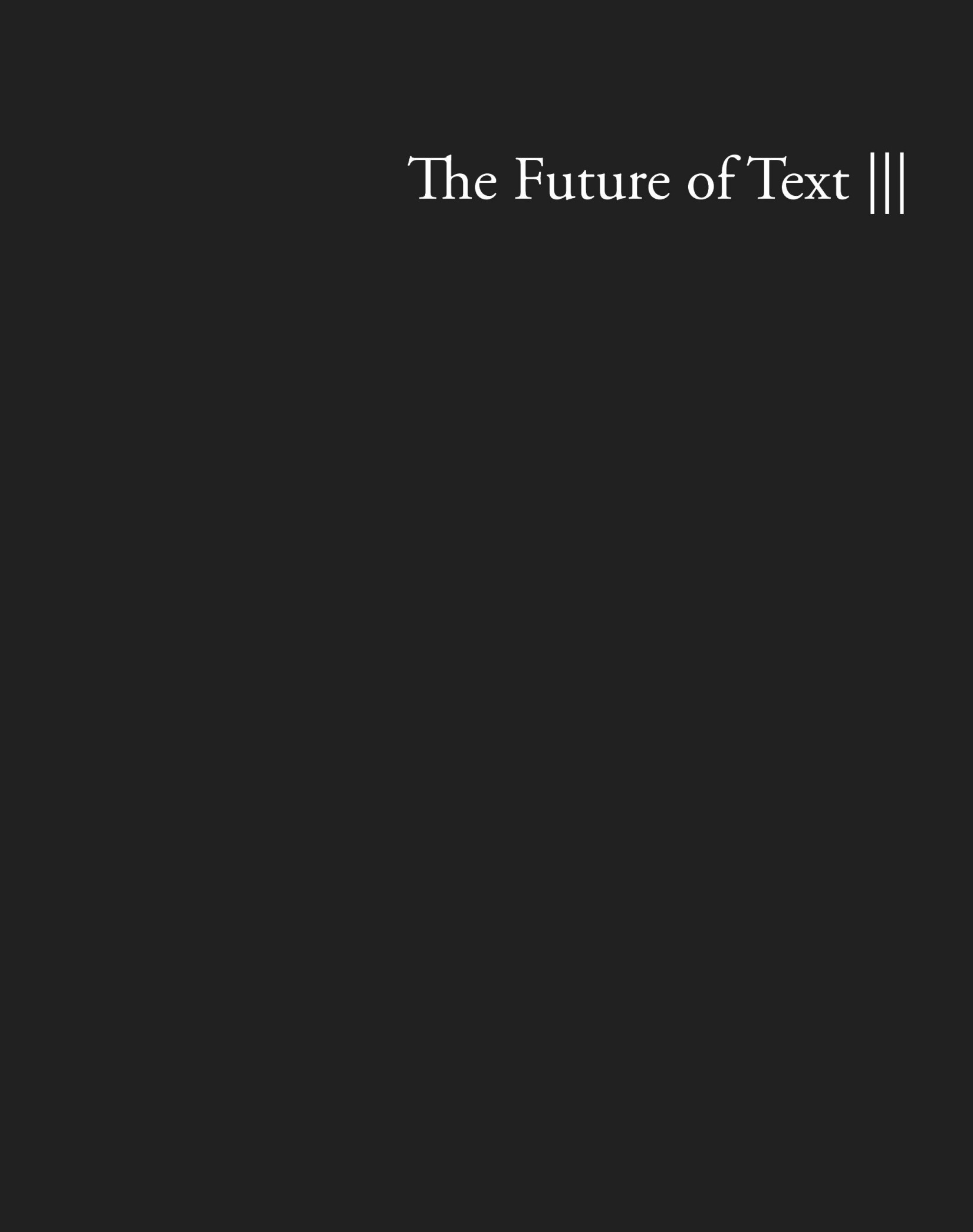 The Future of Text 3